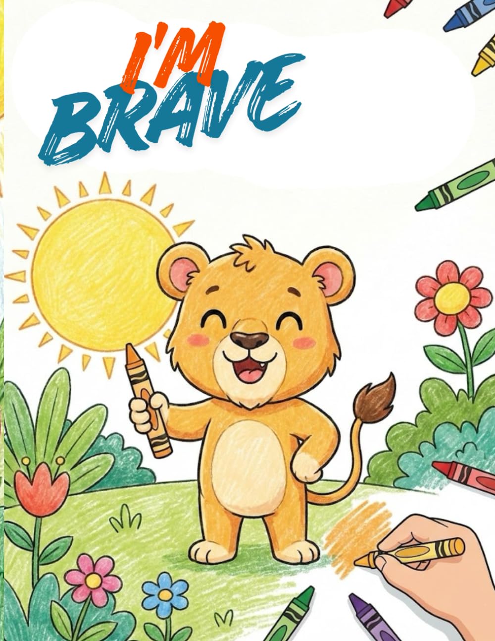 I'm Brave: An Inspiring Adventure About Courage, Kindness, and Believing in Yourself.