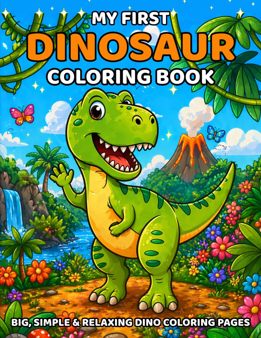 My First Dinosaur Coloring Book: Cute Dinosaur Designs | Improves Creativity & Fine Motor Skills | Perfect Gift for Toddlers, Preschool