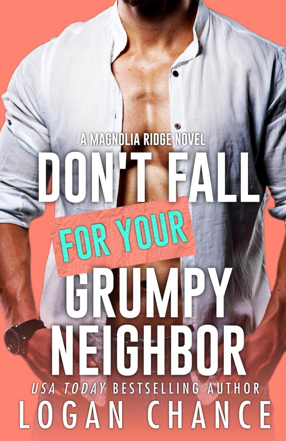 Don't Fall For Your Grumpy Neighbor: 3 (Magnolia Ridge)