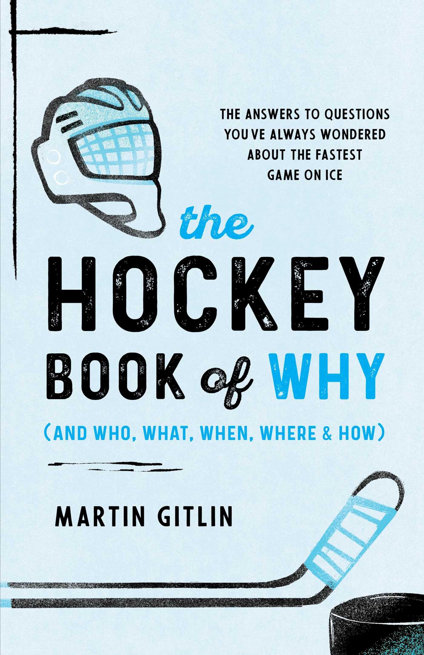 The Hockey Book of Why and Who What When Where and  by Martin Gitlin PAPERBACK