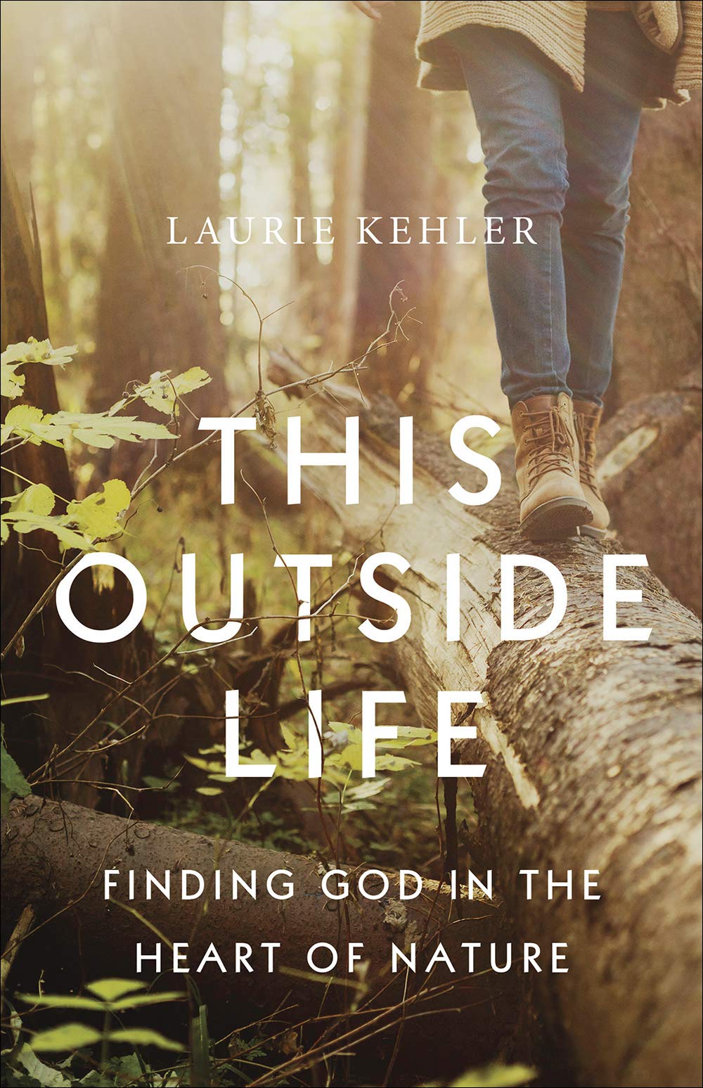 This Outside Life: Finding God in the Heart of Nature