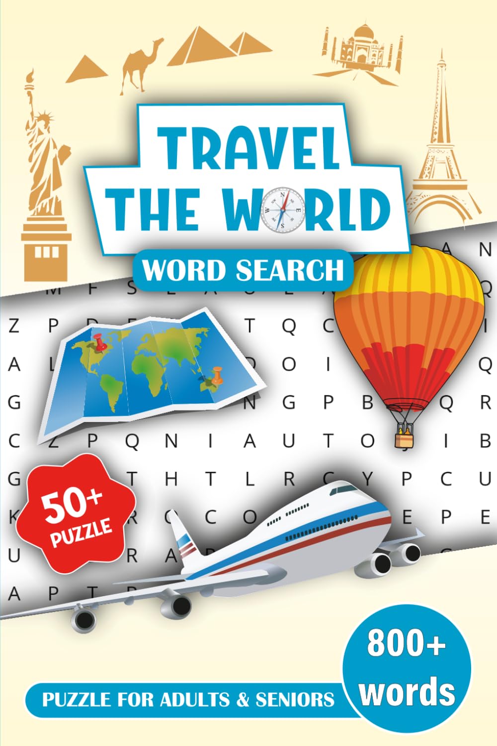 Travel the World: Word Search: 800+ Words & 55 Large Print Puzzles for Seniors to Keep the Mind Sharp and Relaxed.