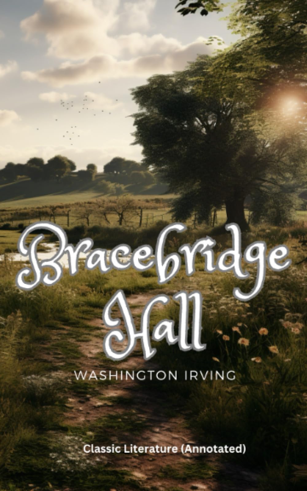 Bracebridge Hall: Classic Literature (Annotated)