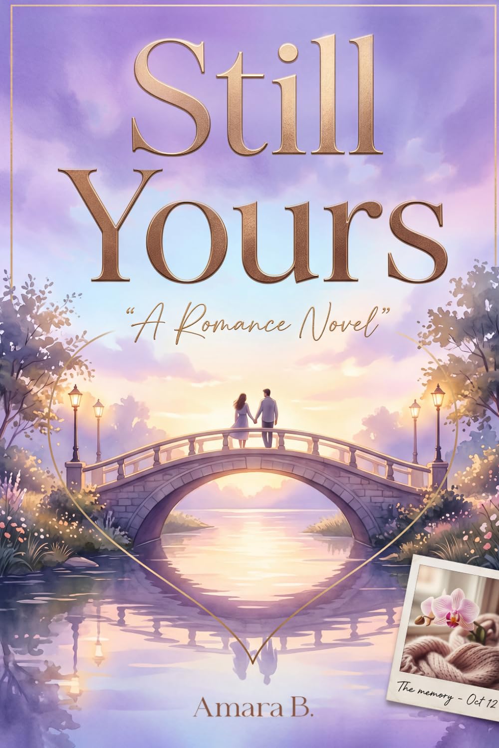 STILL YOURS: A Romance Novel