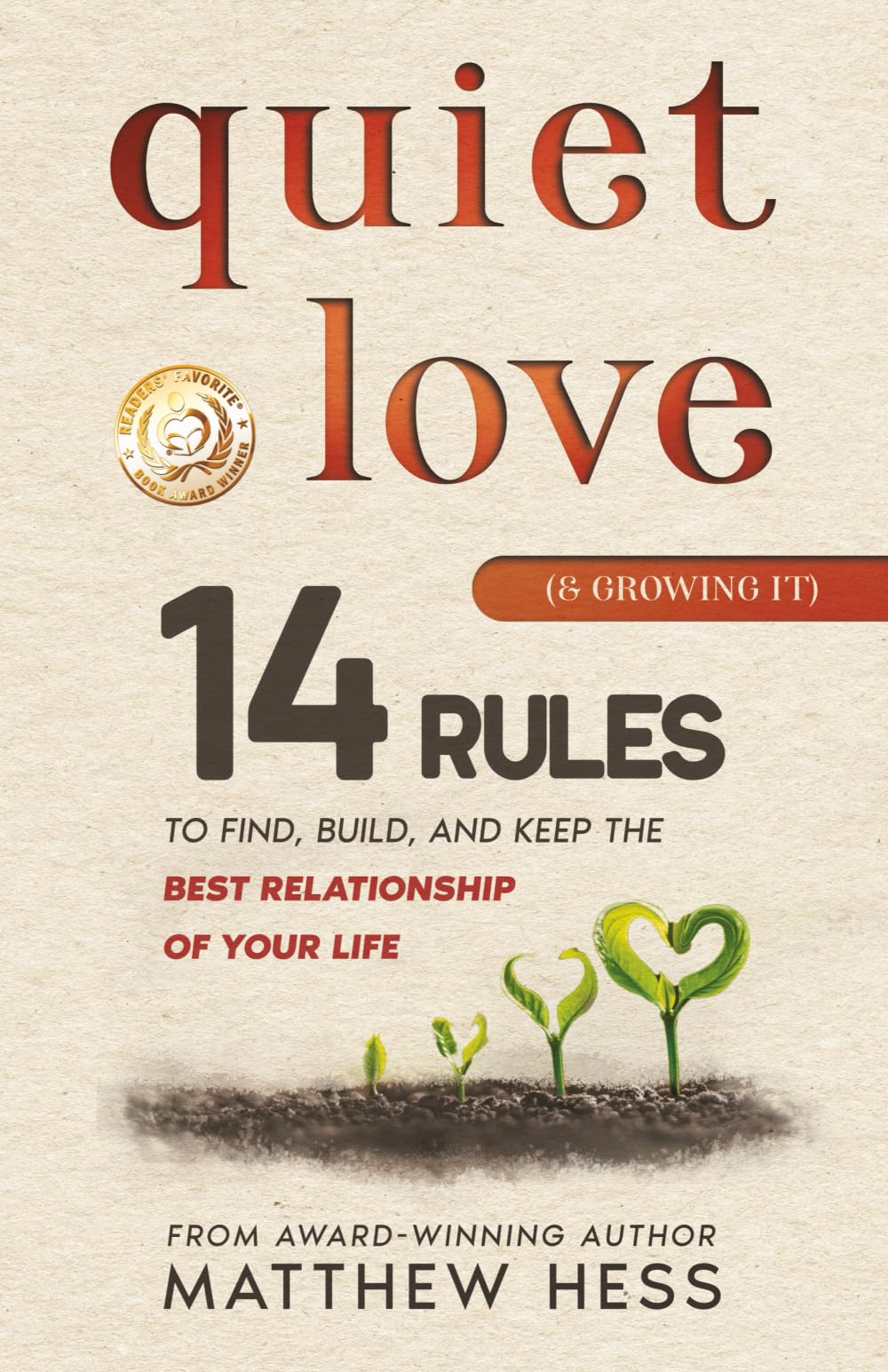 Quiet Love (& Growing It): 14 Rules to Find, Build, and Keep the Best Relationship of Your Life (Quiet Living)