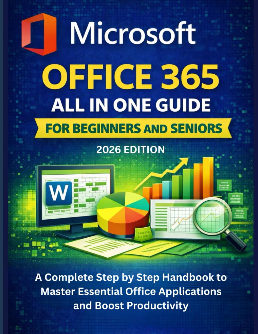 Microsoft Office 365 All in One Guide for Beginners and Seniors