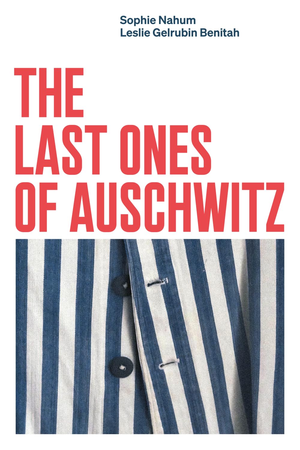 The Last Ones of Auschwitz: Encounters with Auschwitz Survivors