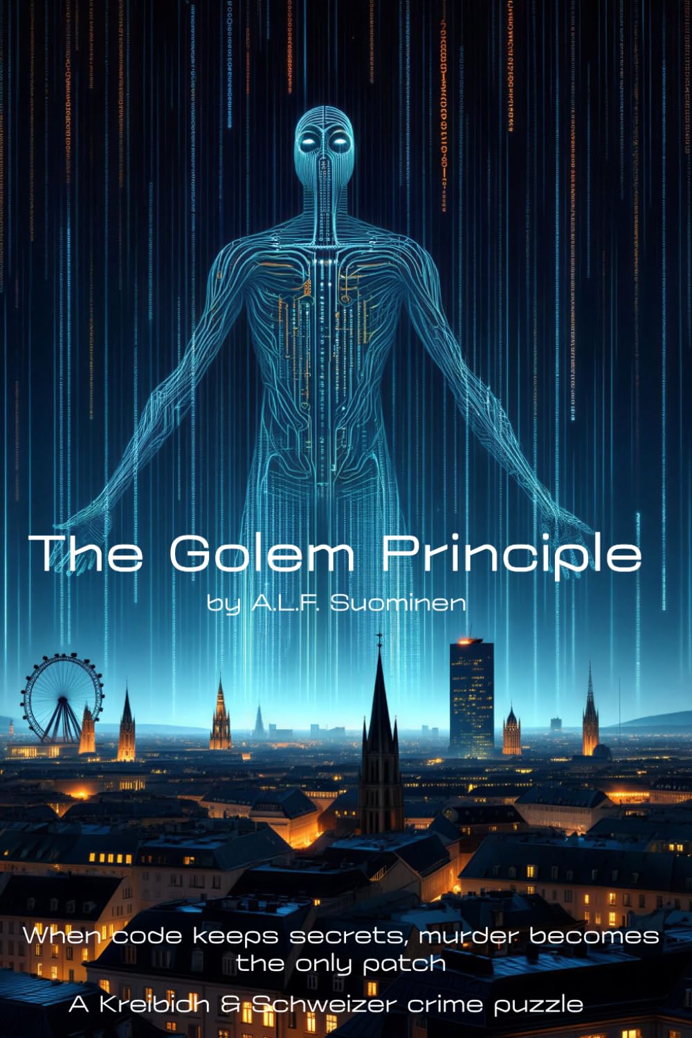 The Golem Principle: When code keeps secrets, murder becomes the only patch (A Kreibich & Schweizer police story)