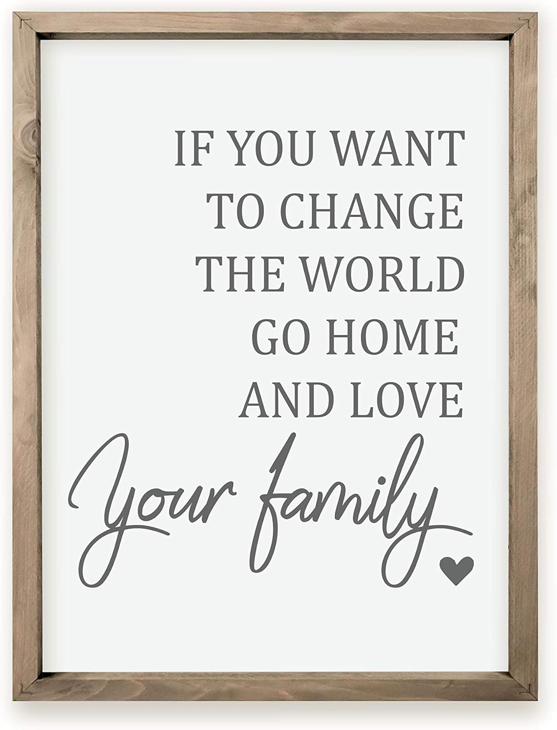 If You Want To Change The World Love Your Family Framed Wood Farmhouse Wall Sign 12x15