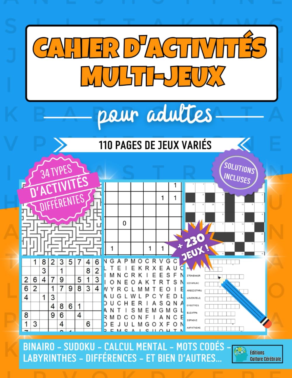 Cahier d'activités multi-jeux pour adultes: 110 pages de jeux variés, binairo, sudoku, calcul mental, mots codés, labyrinthes, différences, et bien d'autres...