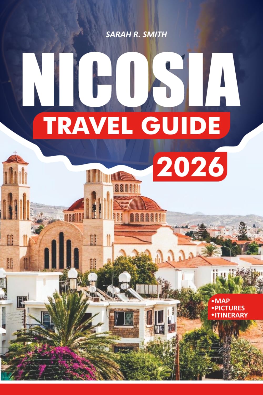 NICOSIA TRAVEL GUIDE 2026: Practical Itineraries, Cultural Insights, Local Experiences, and Essential Tips for a Smooth and Memorable Trip