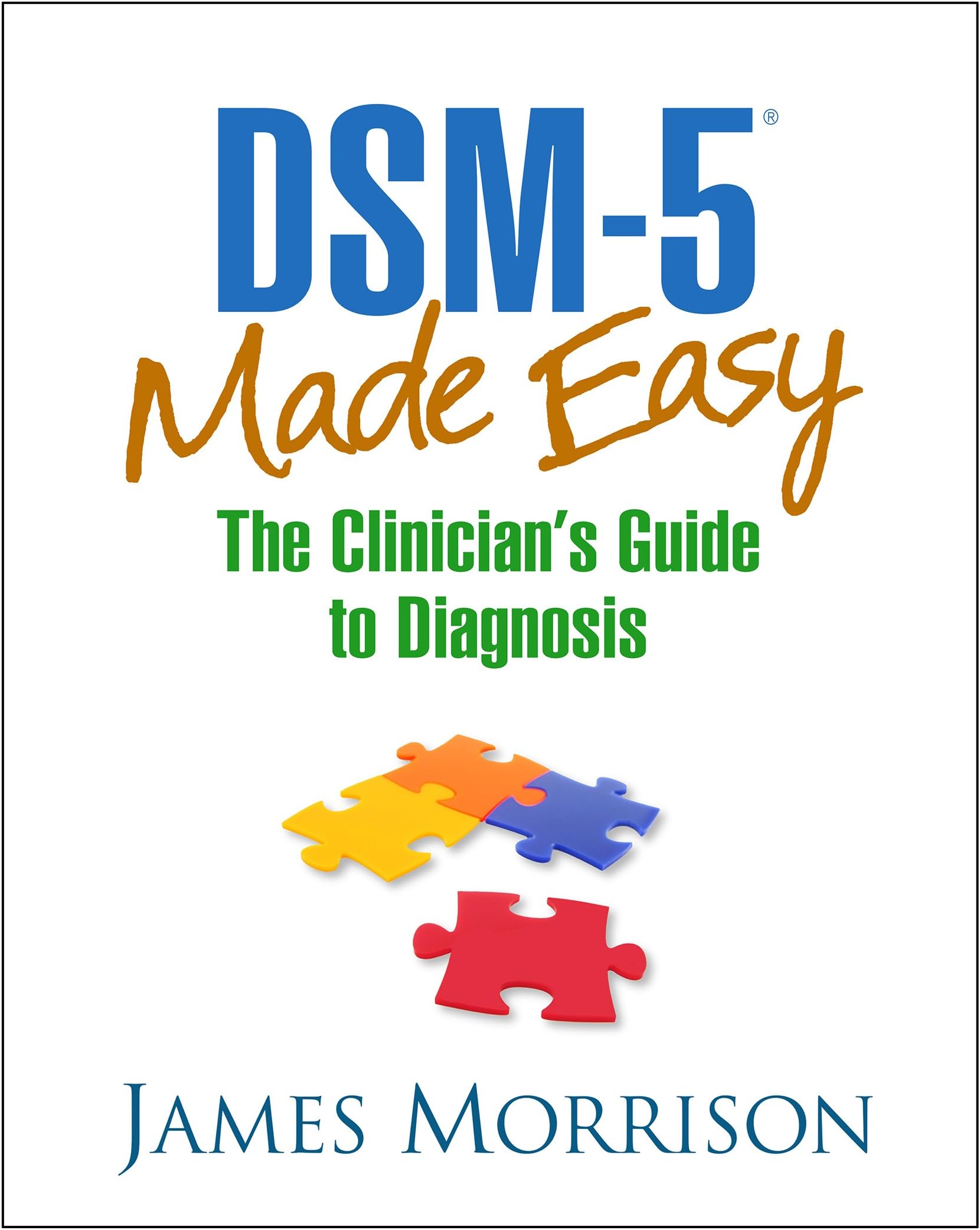 DSM-5 MADE EASY THE CLINICIANS GUIDE TO DIAGNOSIS