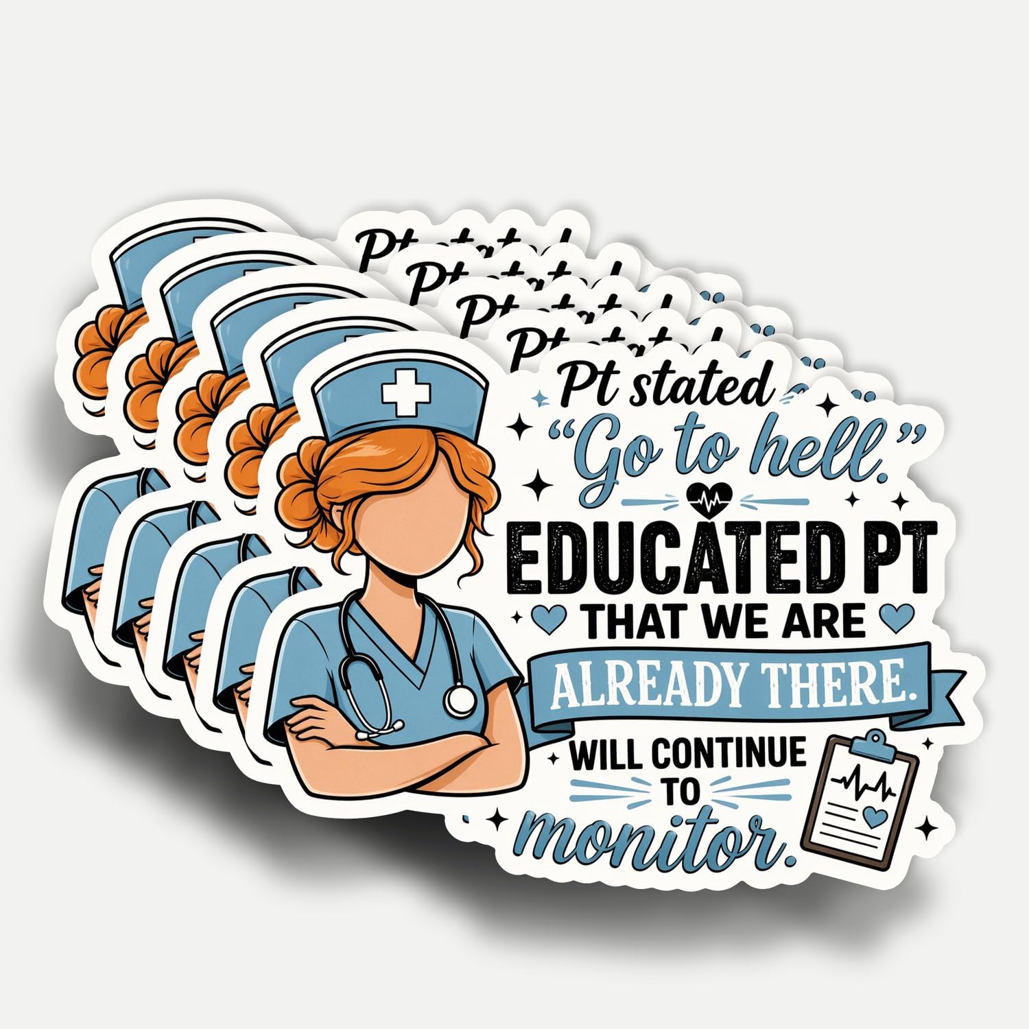 Photo 1 of (5Pcs) Pt Stated Go to H*Ll Nurse Sticker 3 Inch, Nurse Student M*Dical Stickers Meme Waterproof Vinyl Decal for Water Bottle Laptop, Car, Phone