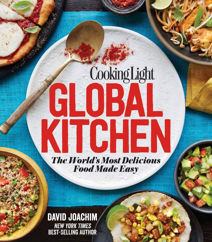 Cooking Light Global Kitchen: The World's Most Delicious Food Made Easy Hardcover – March 4, 2014