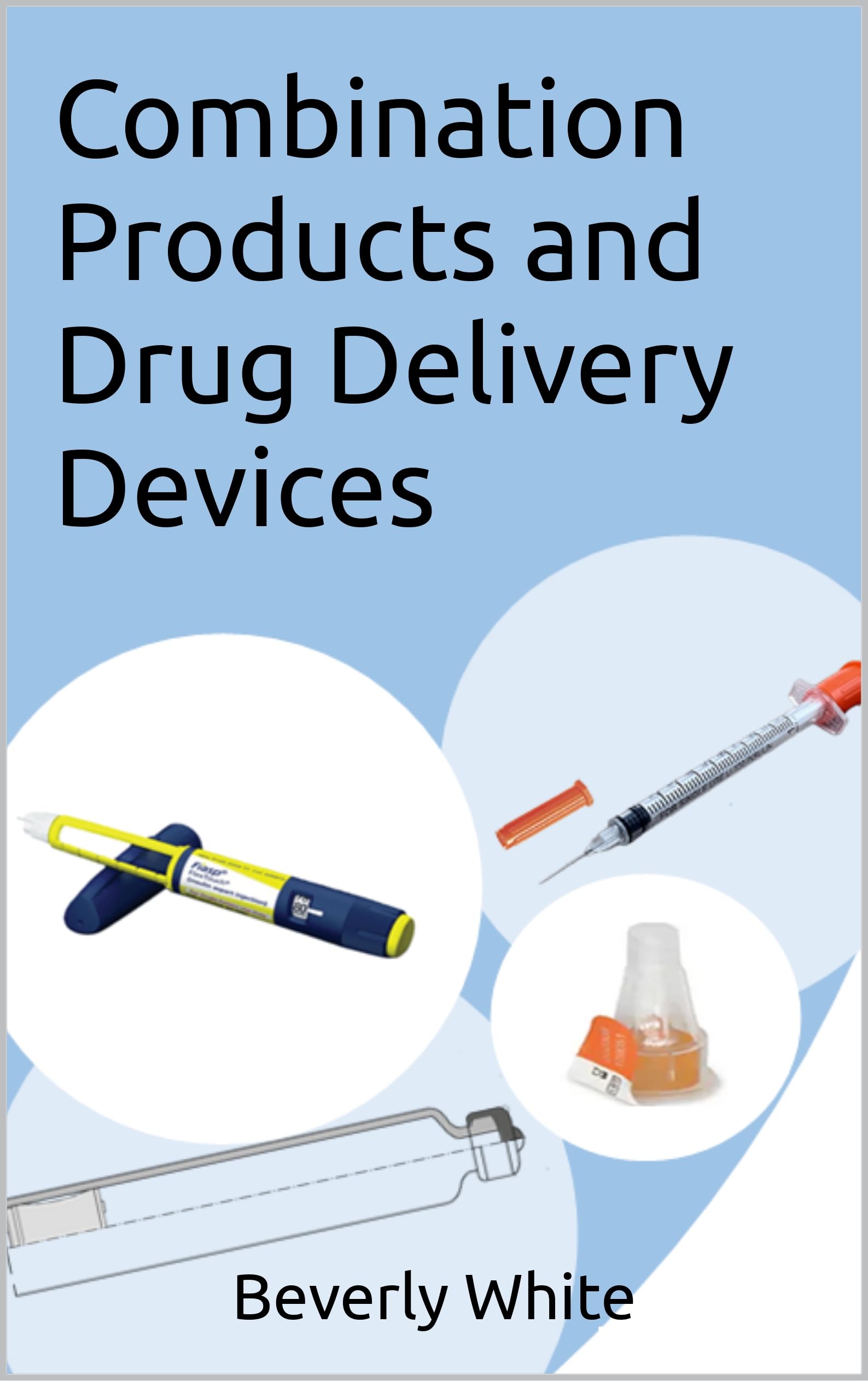 Combination Products and Drug Delivery Devices (English Edition)