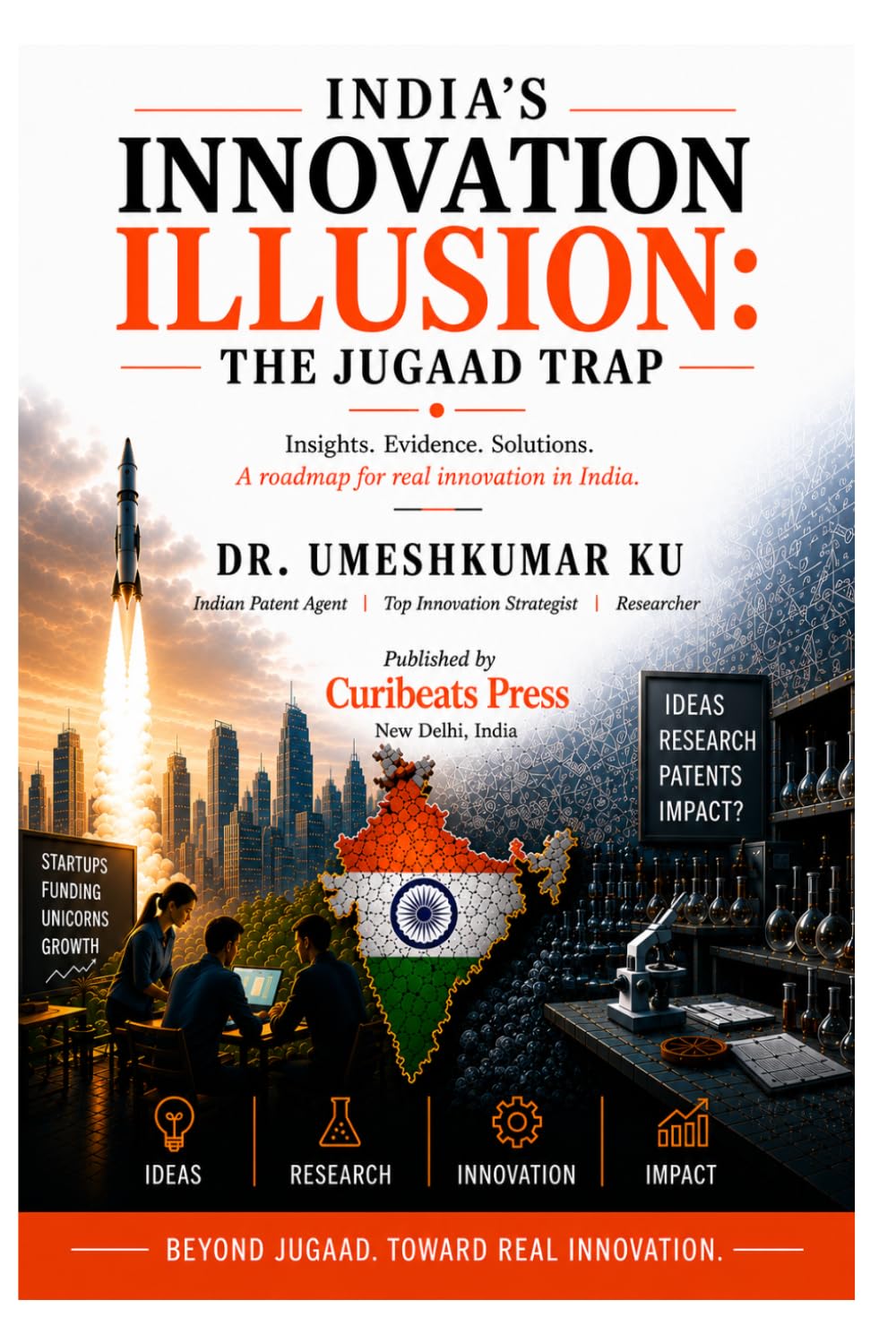INDIA’S INNOVATION ILLUSION-THE JUGAAD TRAP