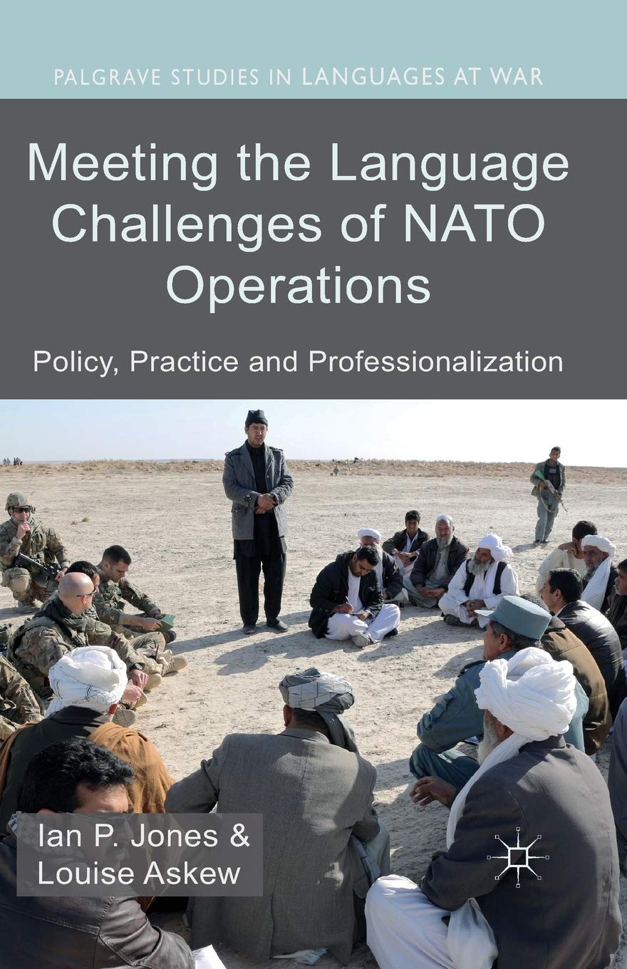 Buy Meeting the Language Challenges of NATO Operations: Policy, Practice and Professionalization (Palgrave Studies in Languages at War) — BookShops.in