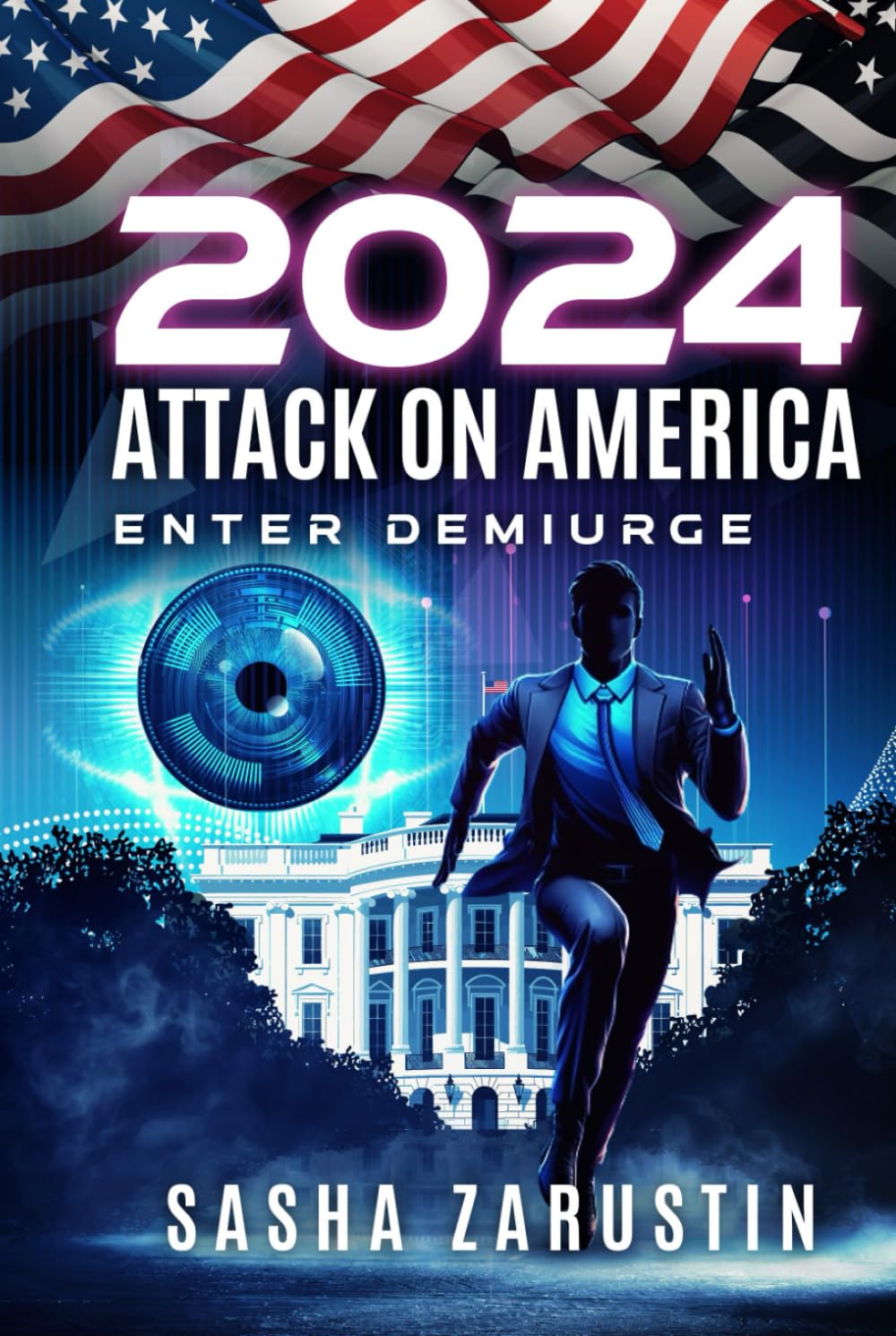 2024: Attack on America: Enter Demiurge      Hardcover – October 11, 2024