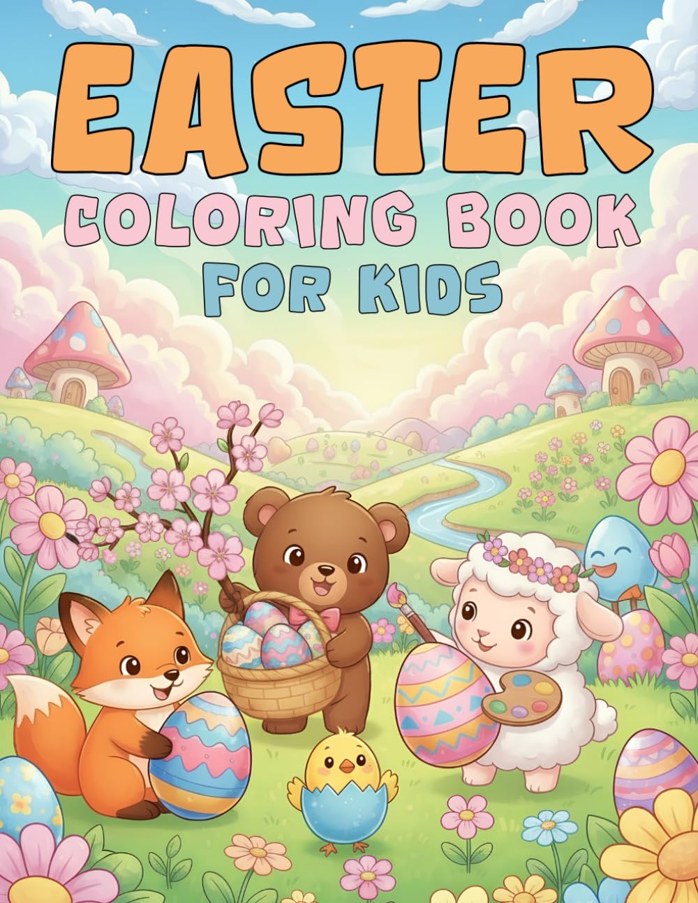 Easter Coloring Book For Kids: Fun And Cute Easter Coloring Pages Featuring Bunnies Eggs Chicks And Spring Scenes For Relaxation And Creativity