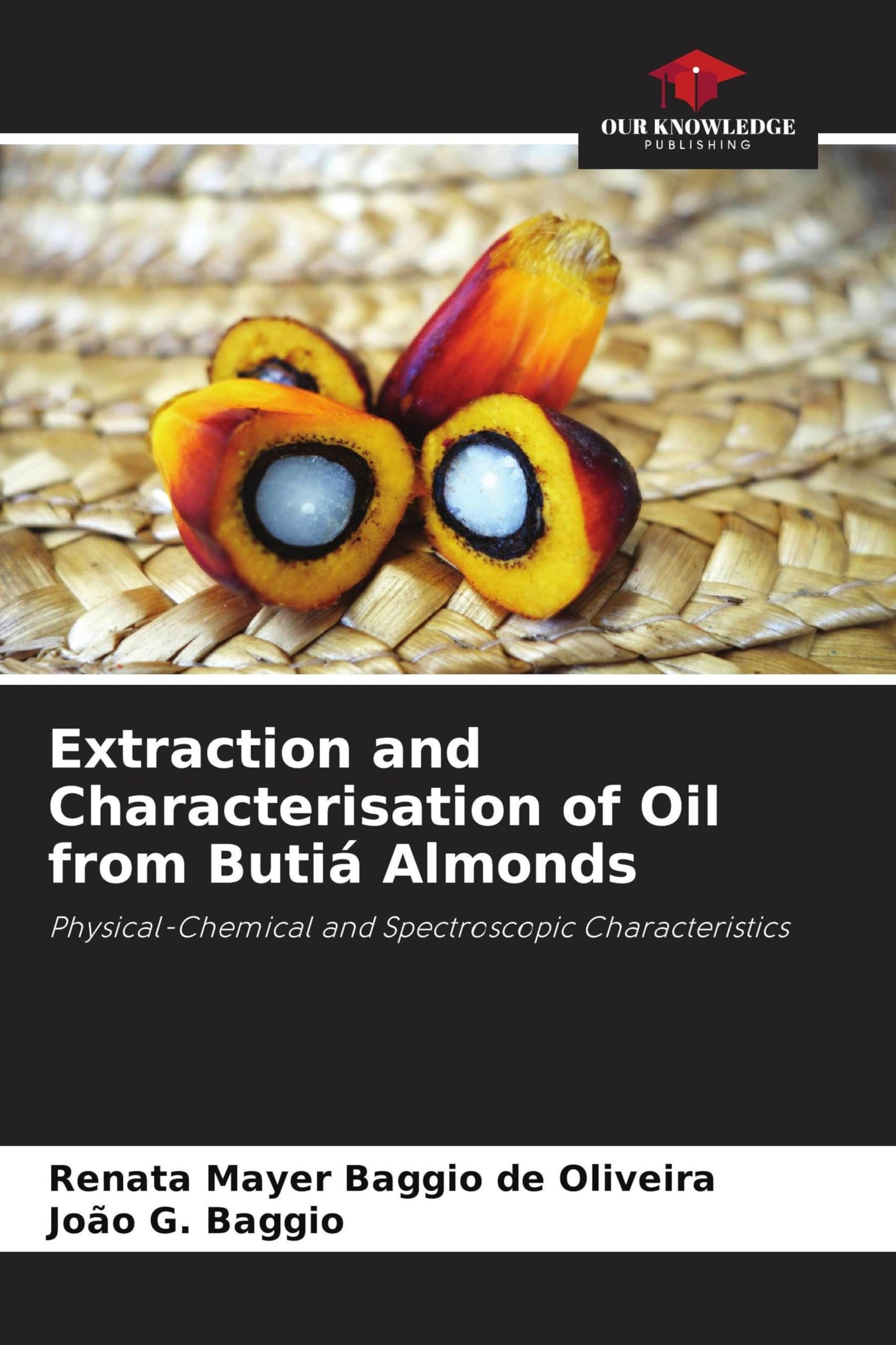Extraction and Characterisation of Oil from Butiá Almonds: Physical-Chemical and Spectroscopic Characteristics