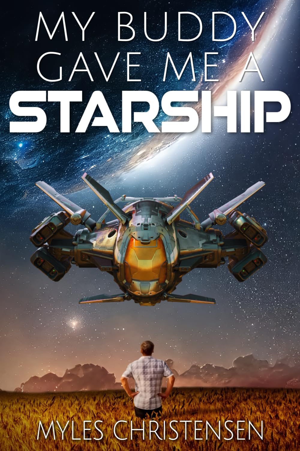 My Buddy Gave Me a Starship: 1 (My Buddy's Starship)