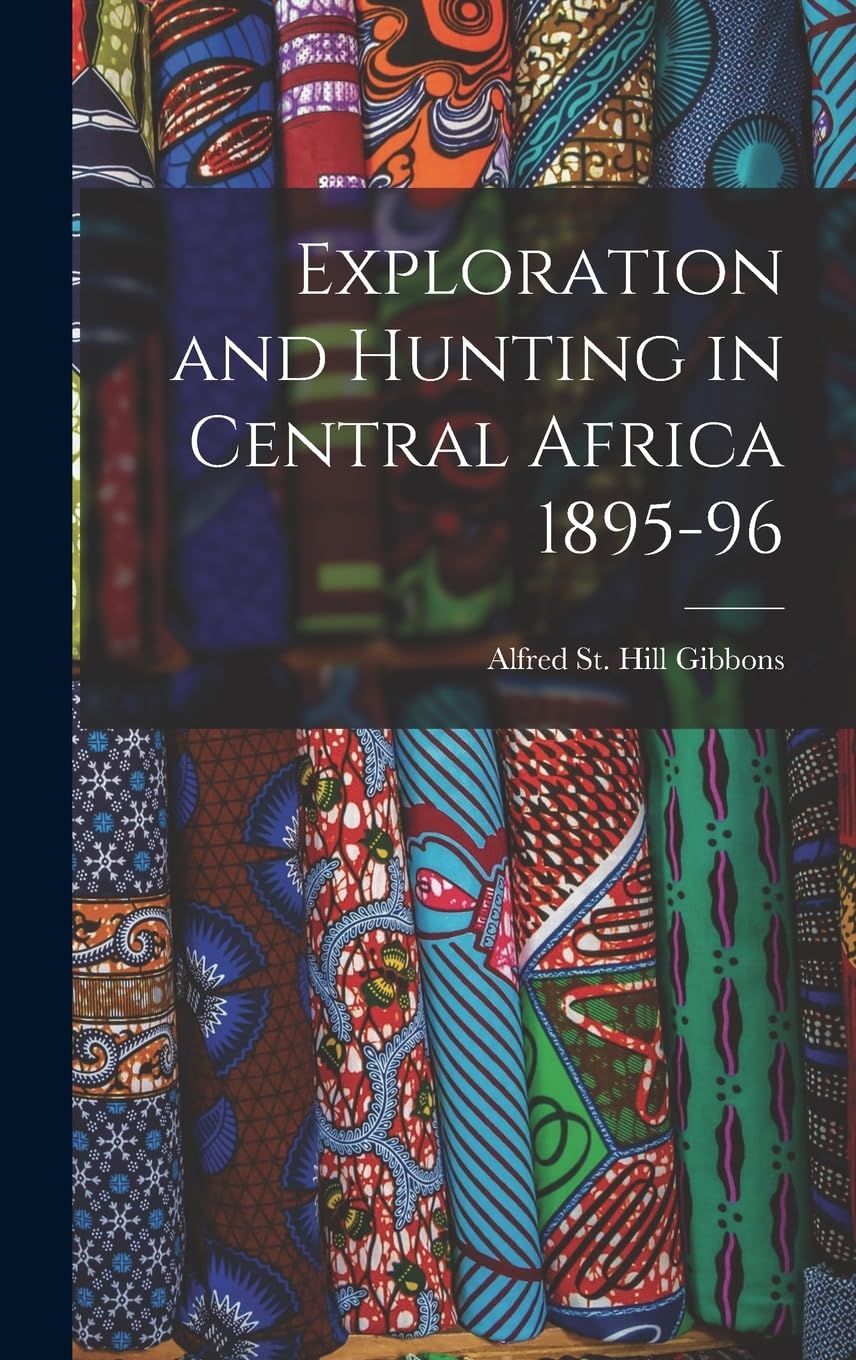 Exploration and Hunting in Central Africa 1895-96