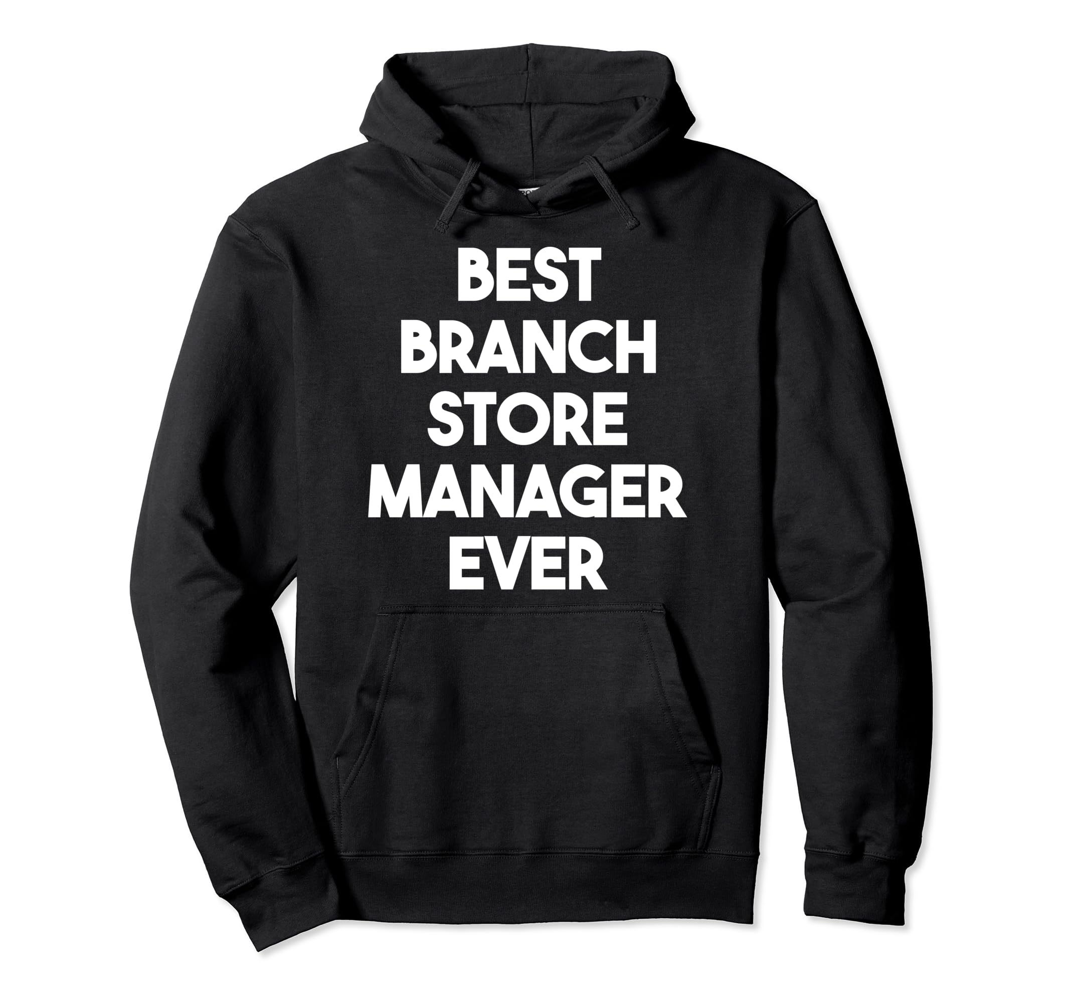 Best Branch Store Manager Ever Pullover Hoodie