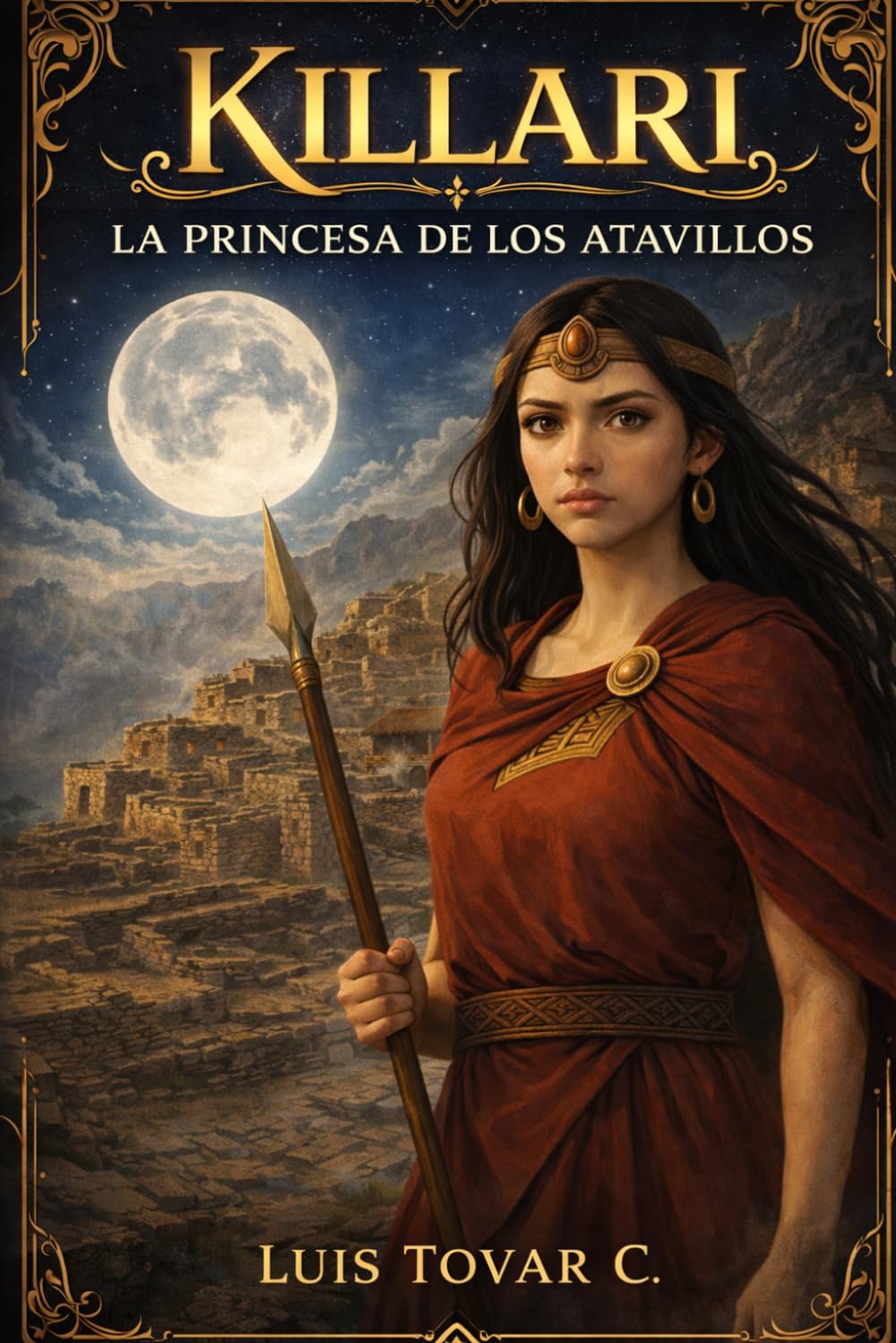 Killari, la Princesa de los Atavillos: Killari, la Princesa de los Atavillos: La última resistencia en la Ciudad de Fuego.