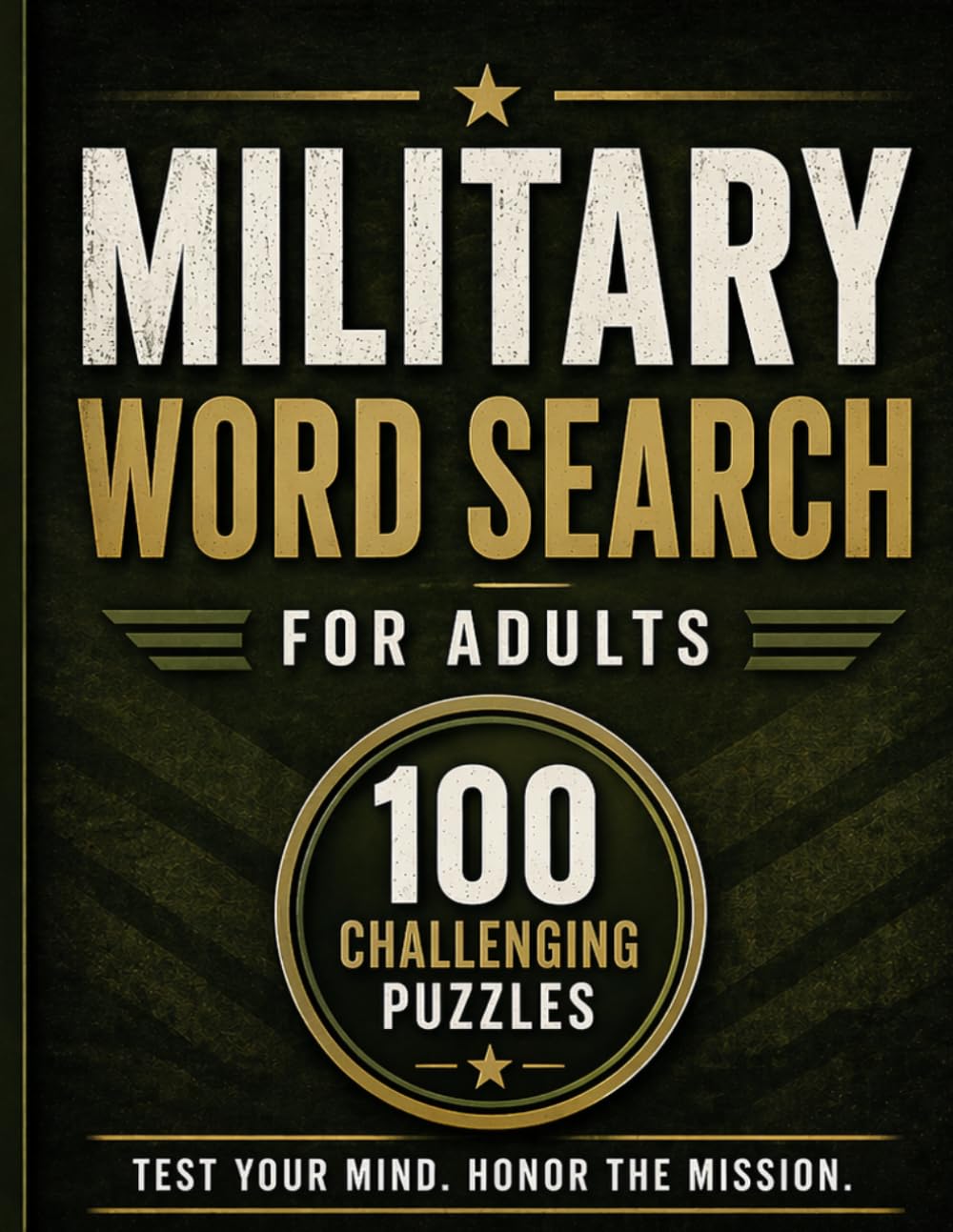 Military Word Search for Adults: 100 Challenging Puzzles Featuring Ranks, Weapons, Battles & Operations