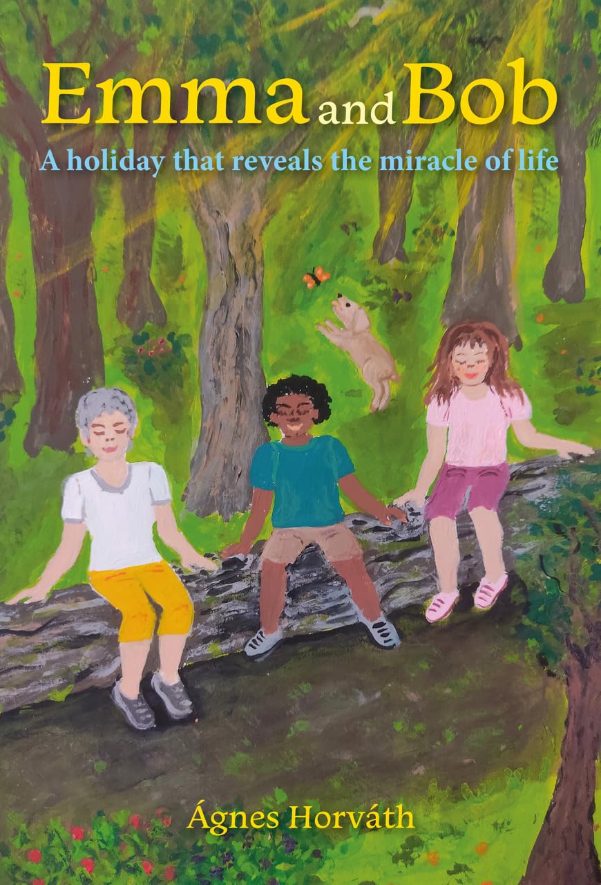 Emma and Bob: A holiday that reveals the miracle of life - A Golden Wizard Book Prize Winner 2024