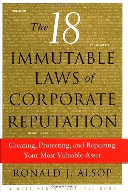 Portada de The 18 Immutable Laws of Corporate Reputation: Creating, Protecting, and Repairing Your Most Valuable Asset