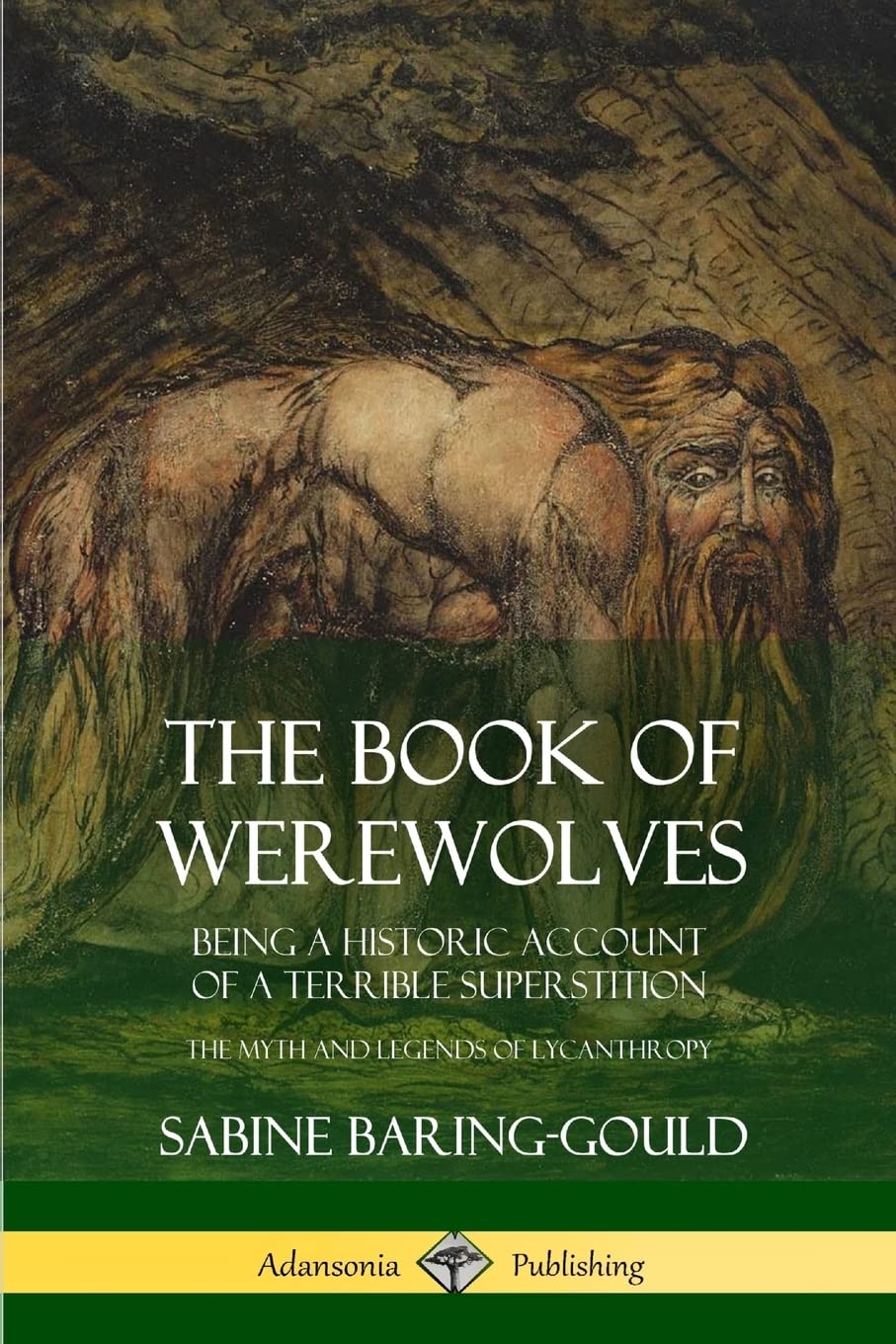 The Book of Werewolves: Being a Historic Account of a Terrible Superstition; the Myth and Legends of Lycanthropy