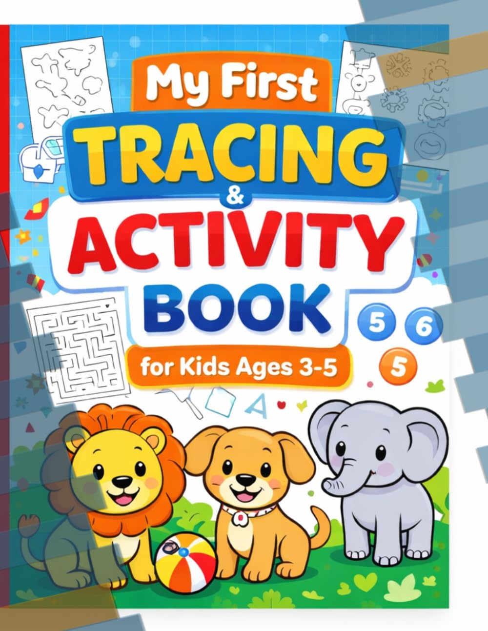 My First Tracing and Activity Book for Kids Ages 3-5: Learn to Trace Lines, Shapes and Animals with Fun Mazes, Coloring Pages, Games and Preschool Activities