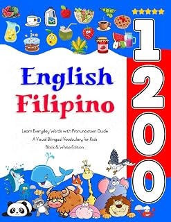 Learn English Filipino 1200 Everyday Words with Pronunciation Guide: A Visual Bilingual Vocabulary for Kids