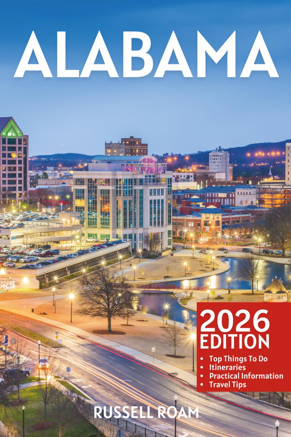 Alabama Travel Guide: Top Things to Do, Beaches, Cities, Itineraries, Maps, Hotels & Practical Travel Tips