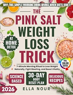 The Pink Salt Weight Loss Trick: 7-Minute Morning Ritual to Lose Weight Naturally, Fight Bloating, and Boost Vitality