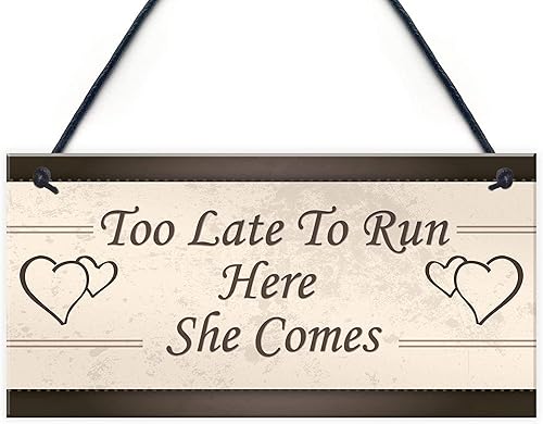 Too Late to Run Here She Comes - Placa de madera para decoración de boda, Shabby Chic para novia, novio, recepción, regalo, señor y señora, regalos