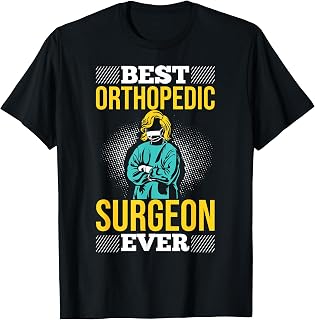 Best Orthopedic Surgeon Bone Specialist Orthopedist Surgeon T-Shirt