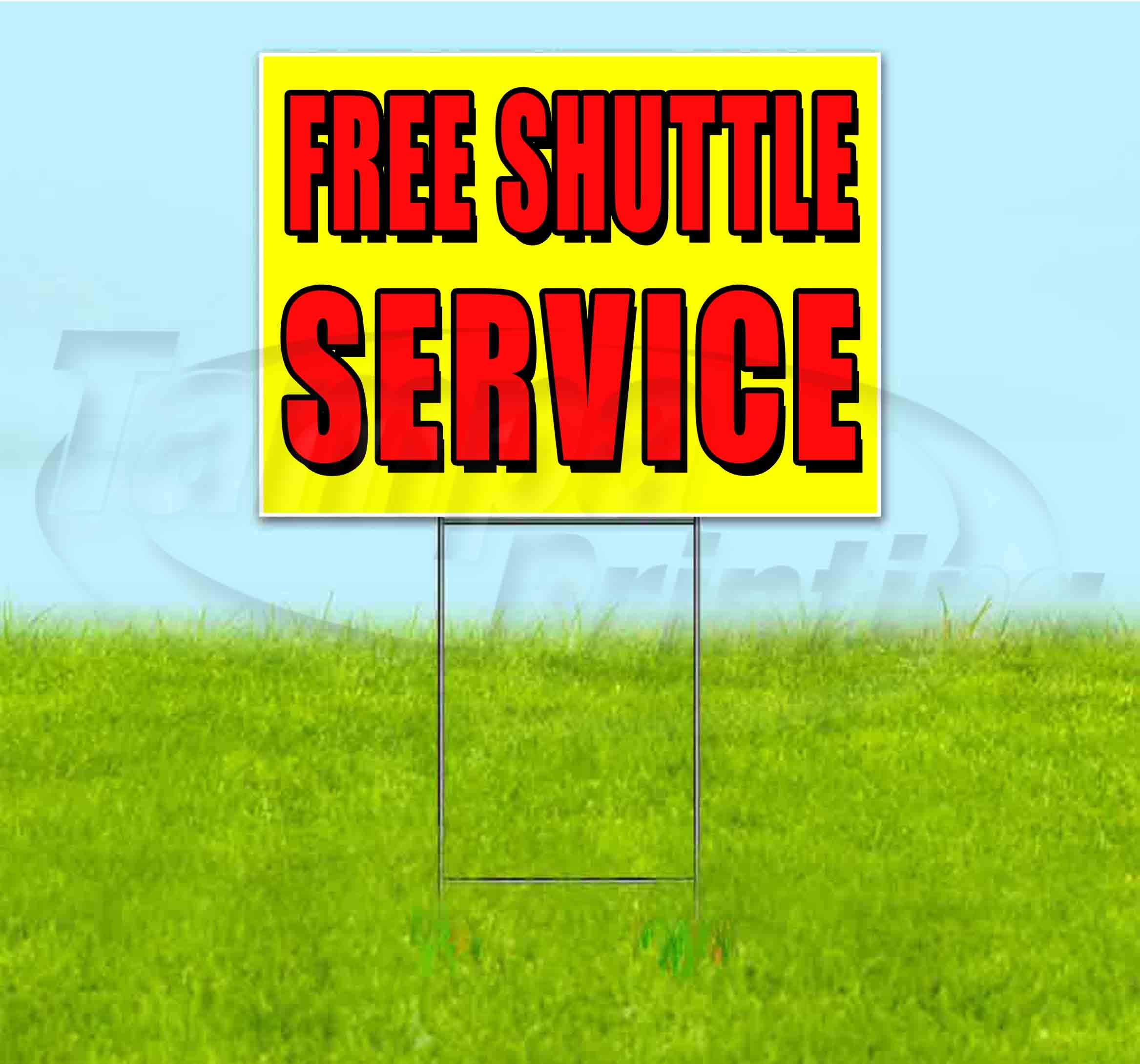 Free Shuttle Service (18" X 24") Yard Sign, Quantity Discounts, Multi-Packs, Includes Metal Step Stake, Bandit Sign