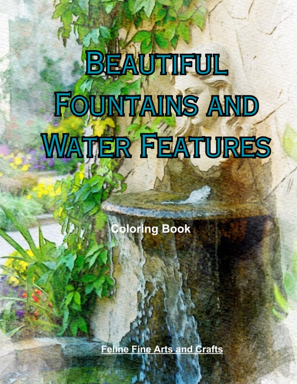 Beautiful Fountains And Water Features Coloring Book