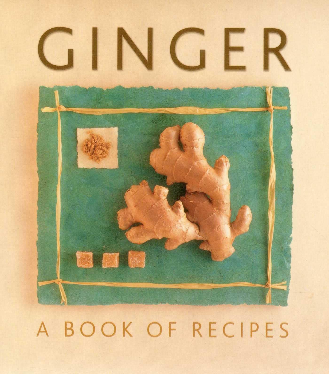 Ginger A Book of Recipes HARDBACK 9780754829058