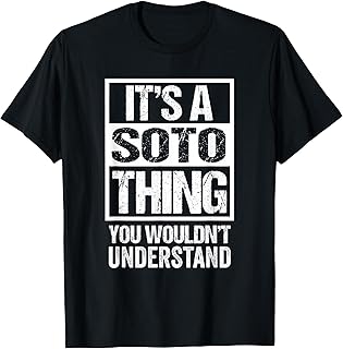 It's A Soto Thing You Wouldn't Understand T-Shirt