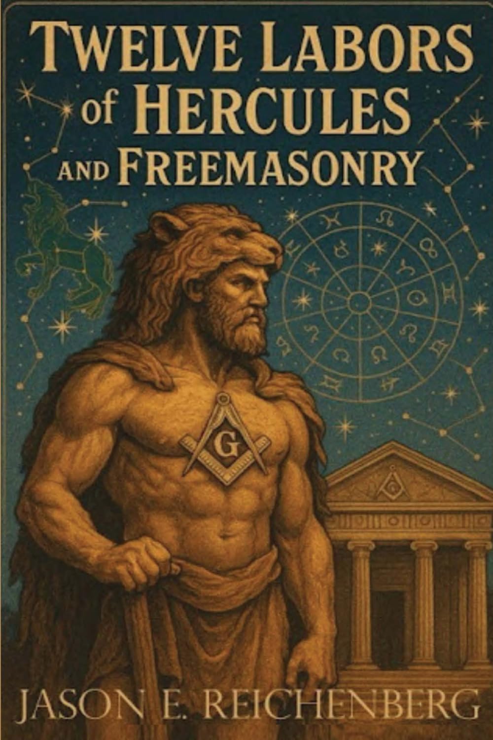 The Twelve Labors of Hercules and Freemasonry: An Esoteric Interpretation Through the Masonic Lens