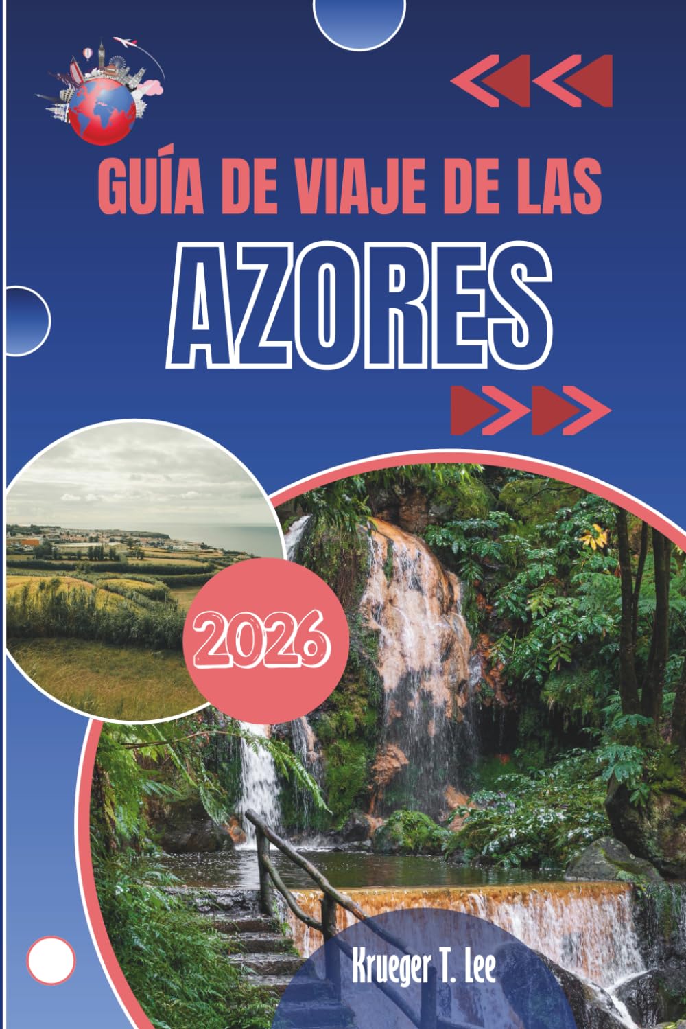GUÍA DE VIAJE DE LAS AZORES 2026: Para quienes prefieren el descubrimiento a las indicaciones