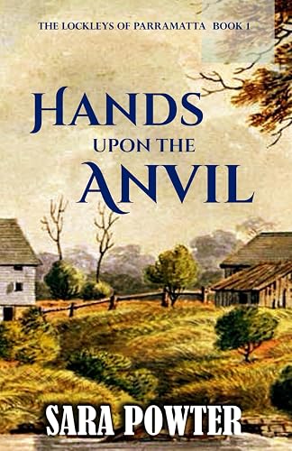 Hands Upon the Anvil (The Lockleys of Parramatta)