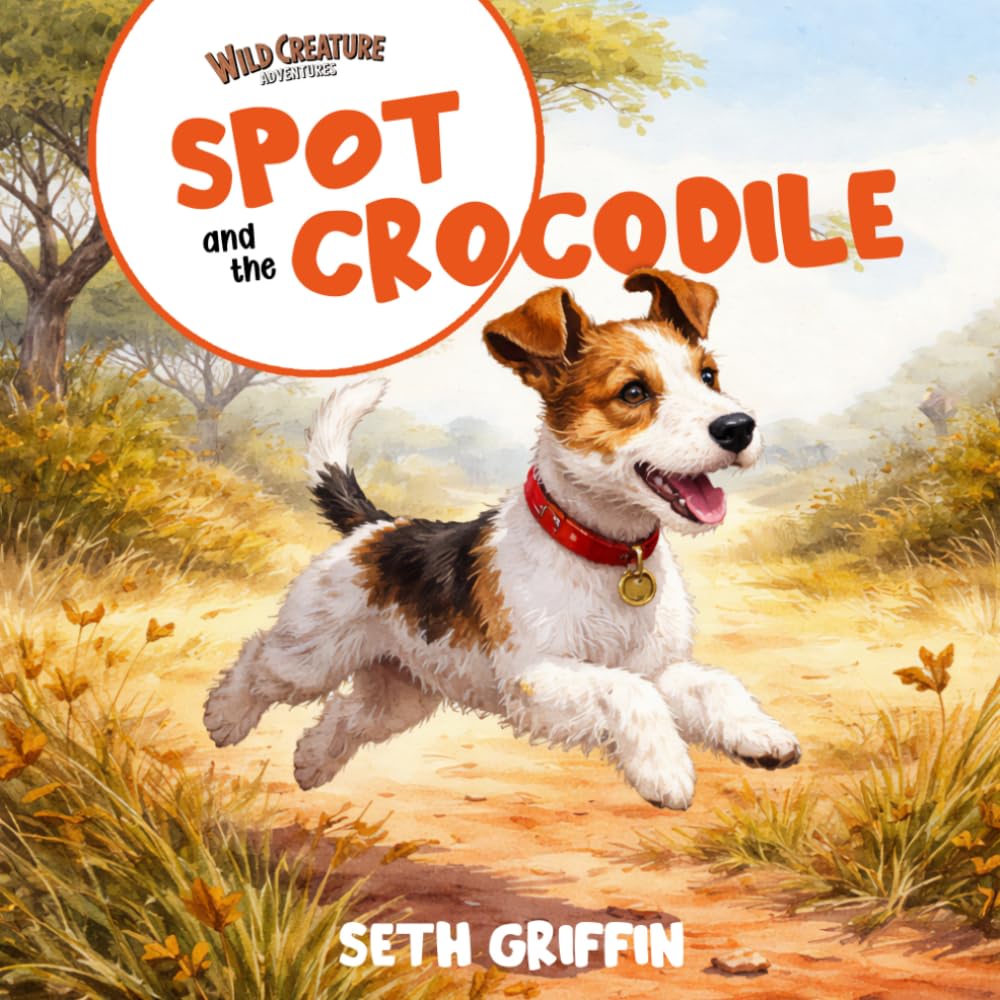 Spot and the Crocodile: A Wild Creature Adventures Story