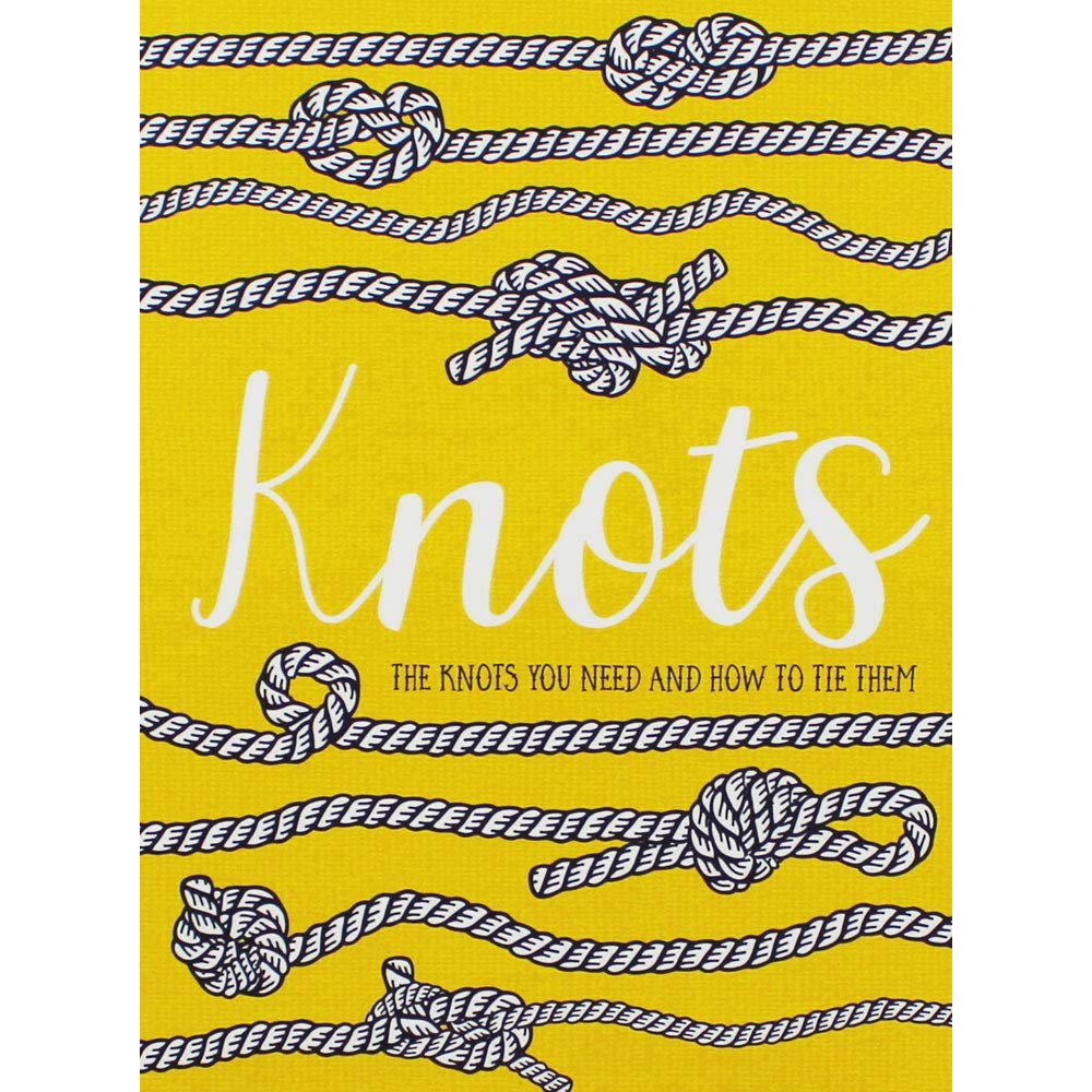 Knots (Rydon Publishing): The knots you need and how to tie them
