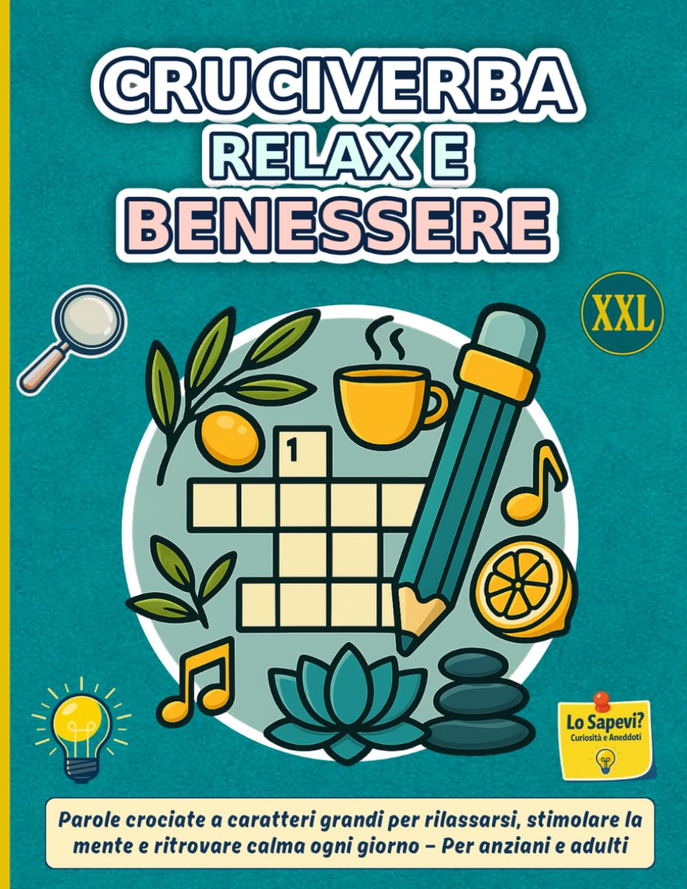 Cruciverba Relax e Benessere XXL: Parole crociate a caratteri grandi per rilassarsi, stimolare la mente e ritrovare calma ogni giorno — Per anziani e adulti.