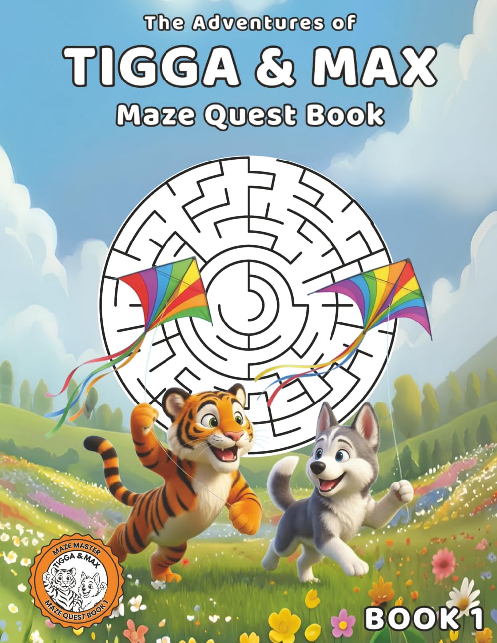 The Adventures of Tigga & Max: Maze Quest BOOK 1. With 40 Exciting Mazes and Story Moments. Ages 5-9.