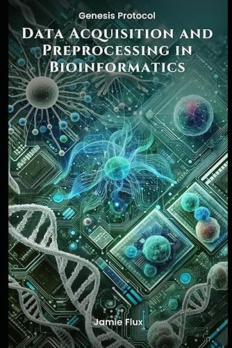 Data Acquisition and Preprocessing in Bioinformatics (Genesis Protocol: Next Generation Technology for Biological and Life Sciences)